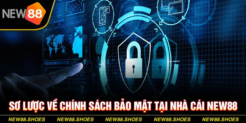 Sơ lược về chính sách bảo mật tại nhà cái New88