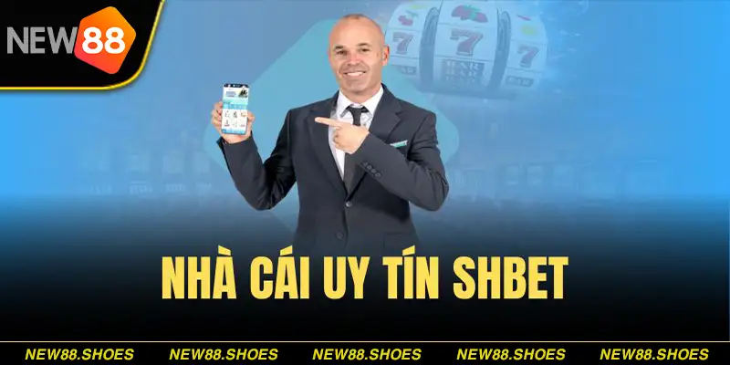 Shbet - Nhà Cái Uy Tín Tặng Thưởng Nạp Đầu Trị Giá 8.888k