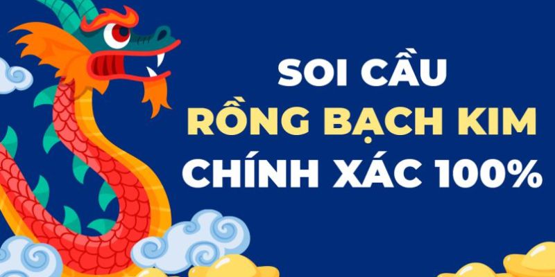 Rồng Bạch Kim Chính Xác 100